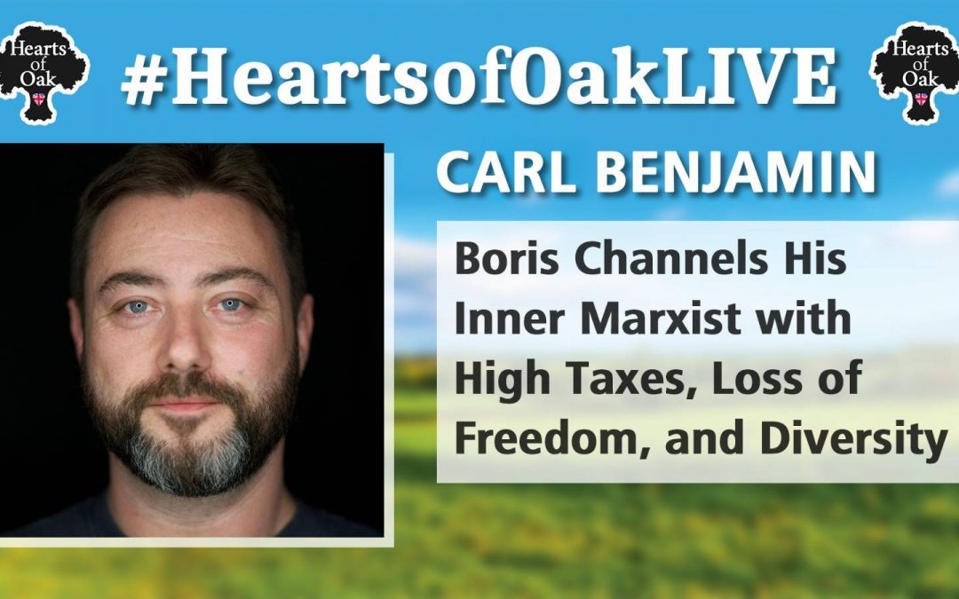 Carl Benjamin: Boris Channels His Inner Marxist with High Taxes, Loss of Freedom and Diversity