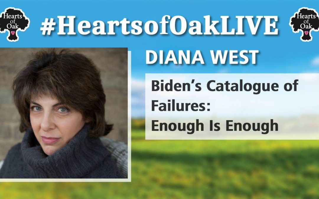 Diana West: Biden’s Catalogue of Failures. Enough is Enough