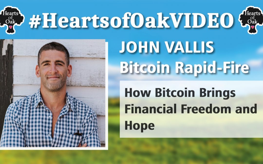 John Vallis: Bitcoin Rapid-Fire. How Bitcoin Brings Financial Freedom and Hope