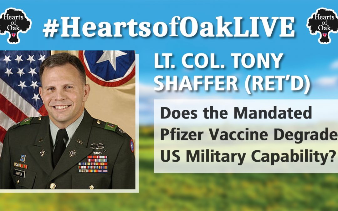 Lt. Col. Tony Shaffer (Ret’d): Does the Mandated Pfizer Vaccine Degrade US Military Capability?