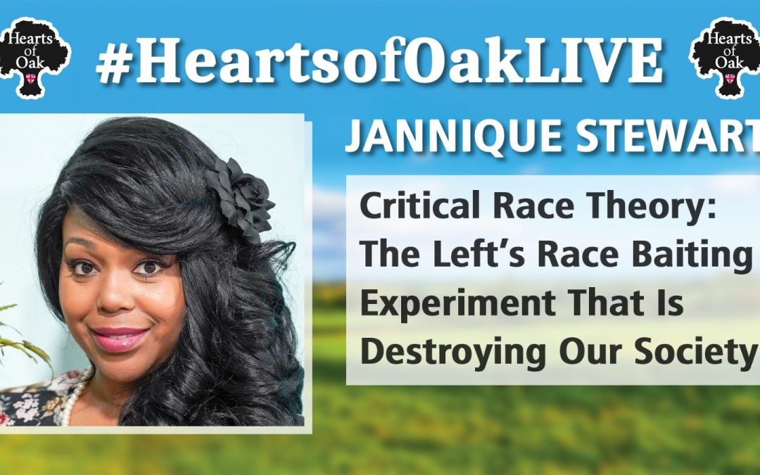 Jannique Stewart: Critical Race Theory; The Left’s Race Baiting Experiment that’s Destroying our Society