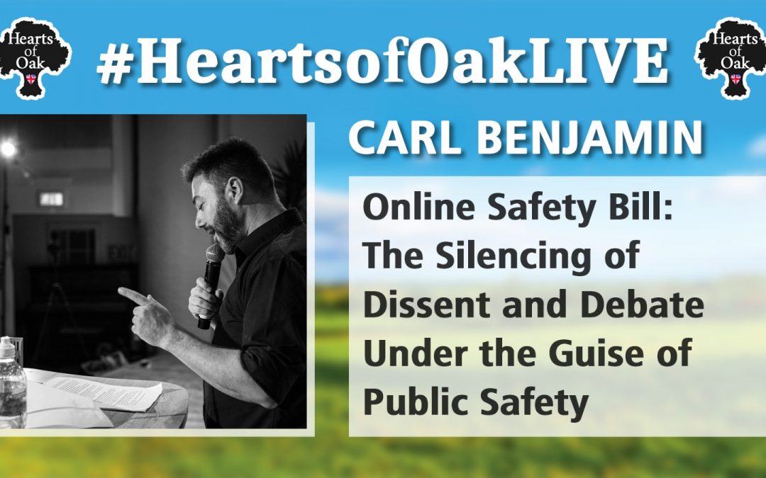 Carl Benjamin – Online Safety Bill: The Silencing of Dissent & Debate Under the Guise of Public Safety