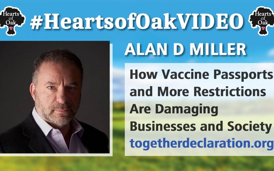Alan D Miller, How Vaccine Passports and more restrictions are damaging business and society