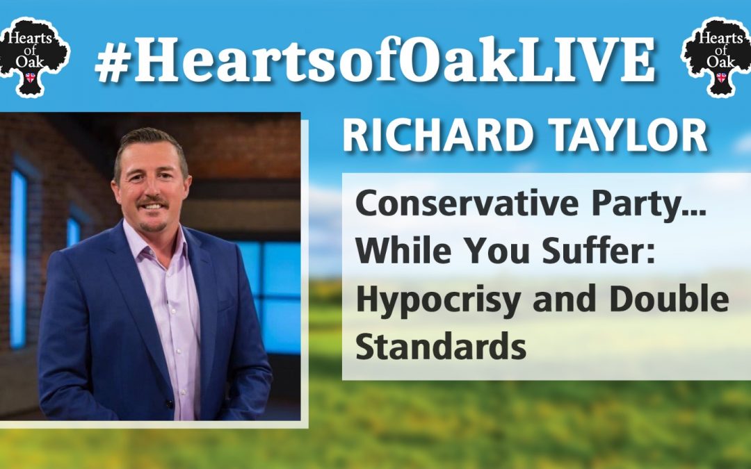 Richard Taylor: Conservative Party…While you Suffer; Hypocrisy and Double Standards