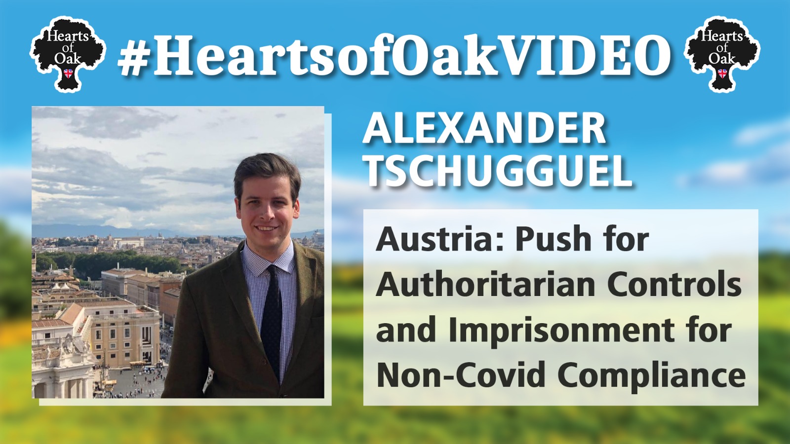 Alexander Tschugguel -Austria: Push for Authoritarian Controls Imprisonment for Non-Covid Compliance