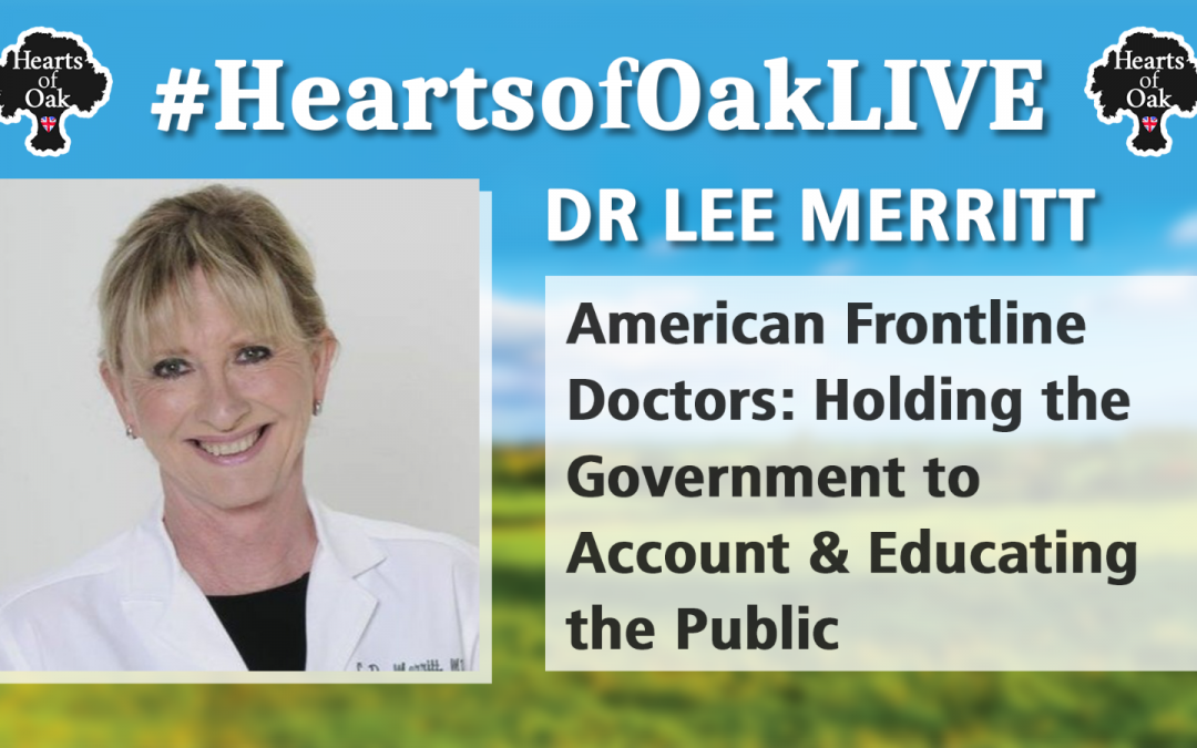 Dr Lee Merritt: American Frontline Doctors – Holding the Government to Account & Educating the Public