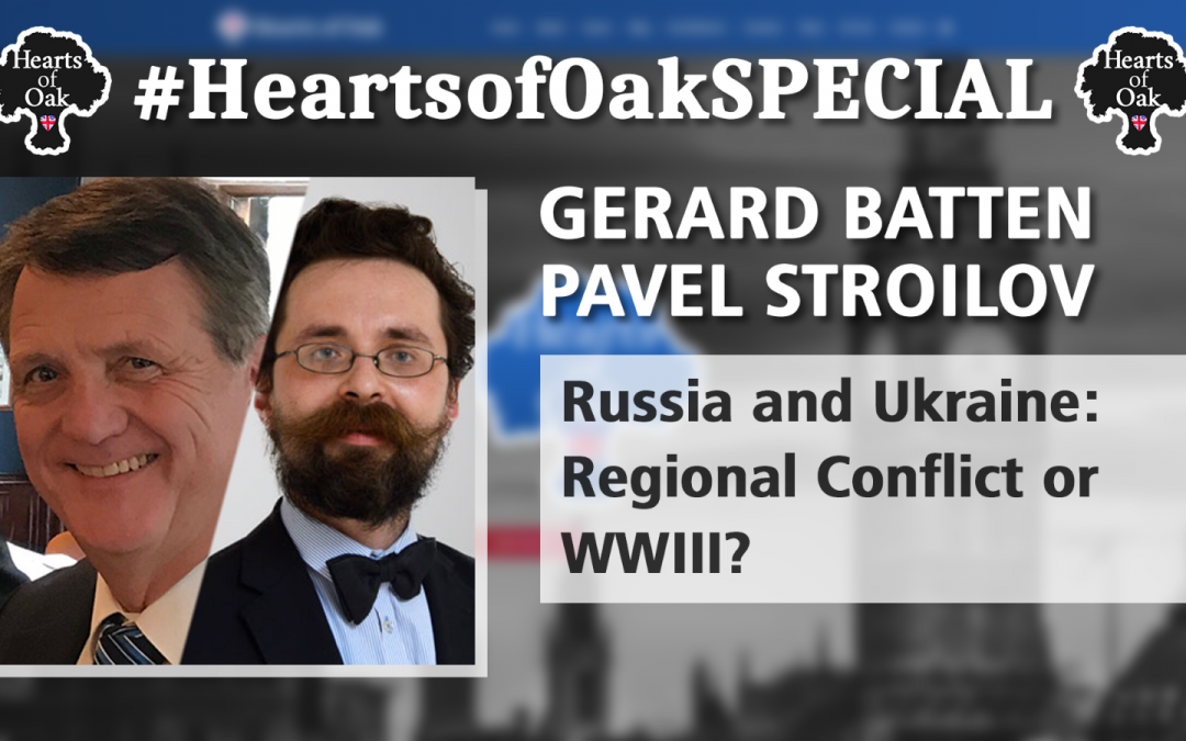 Gerard Batten & Pavel Stroilov – Russia and Ukraine: Regional Conflict or World War 3?