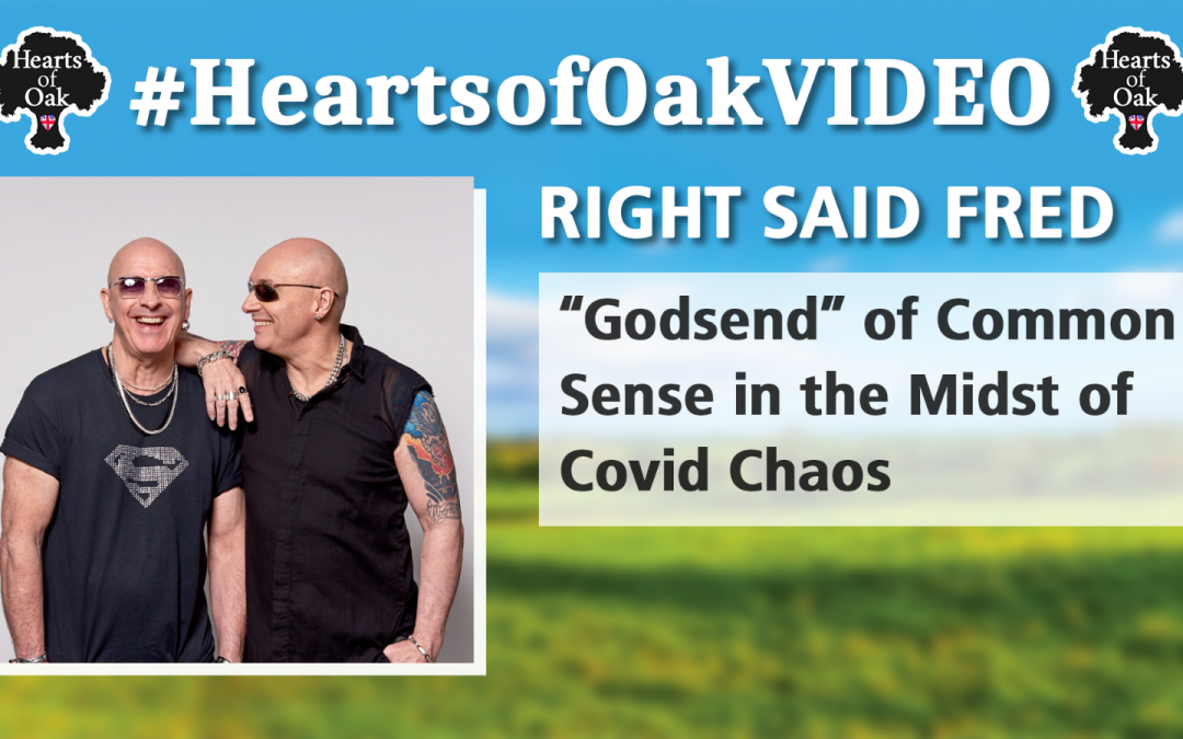 Right Said Fred – ‘Godsend’ of Common Sense in the Midst of Covid Chaos