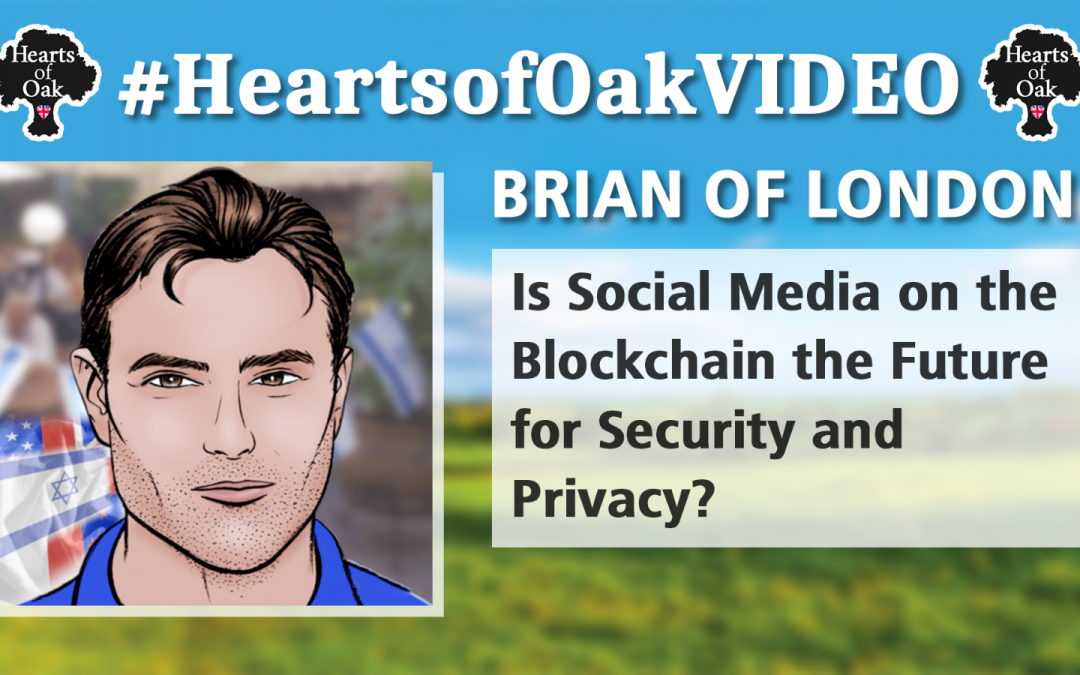 Brian of London – Is Social Media on the Blockchain the Future for Security and Privacy?
