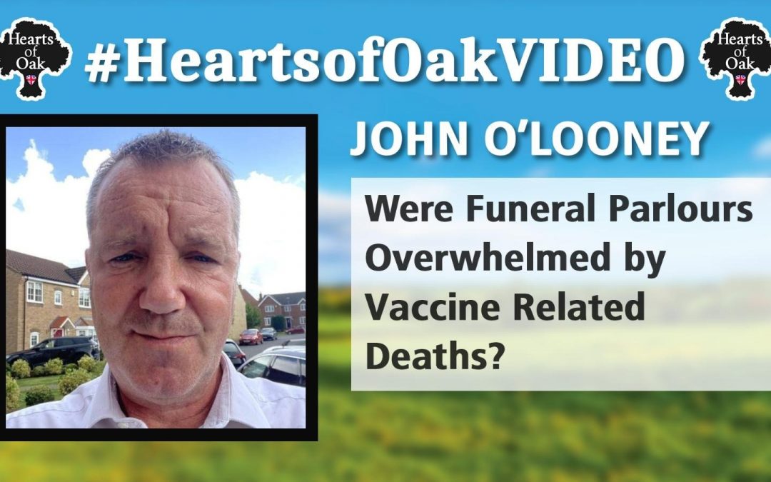 John O’Looney – Were Funeral Parlours Overwhelmed by Vaccine Related Deaths?