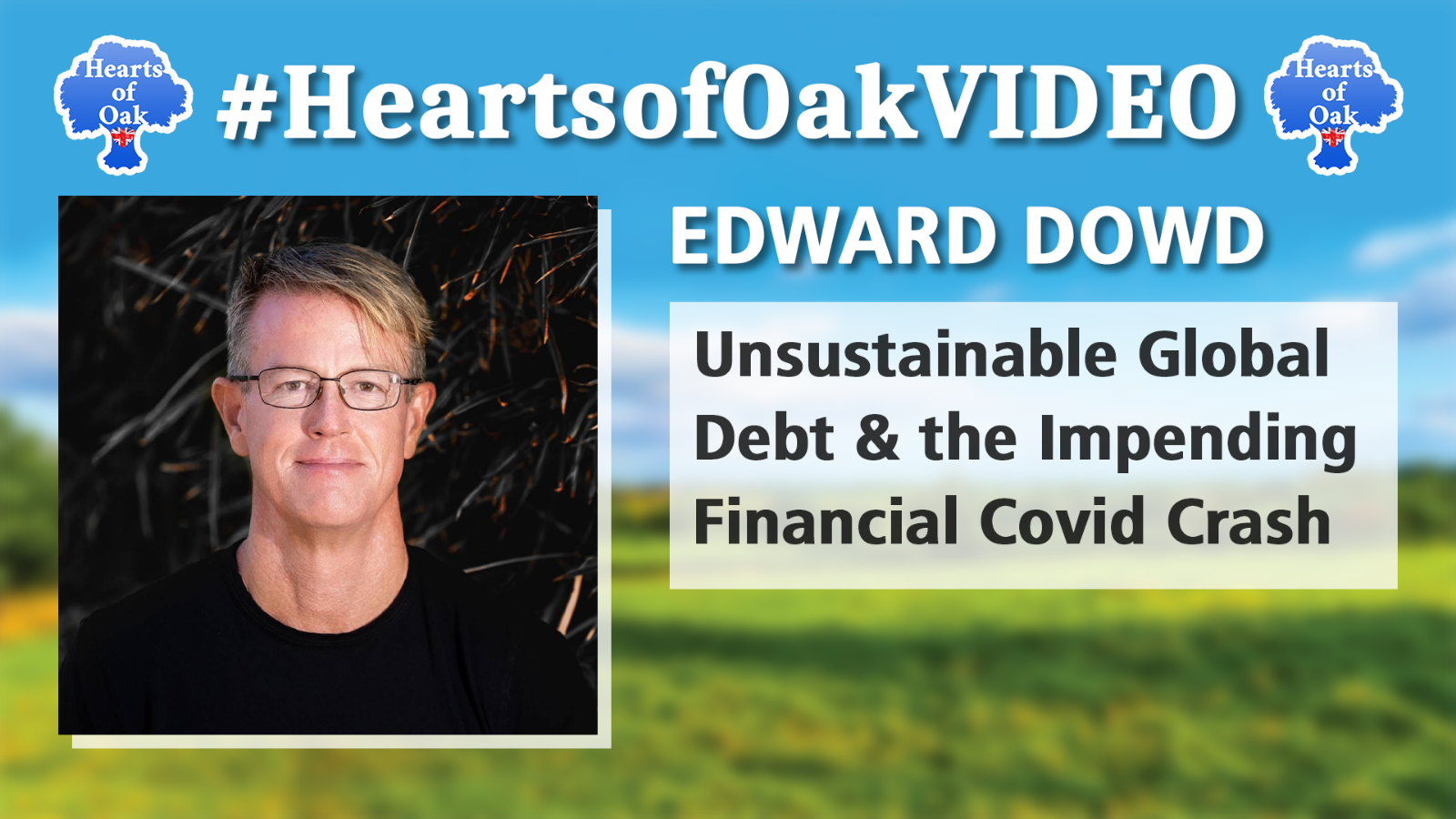 Edward Dowd - Unsustainable Global Debt and the Impending Financial Covid Crash