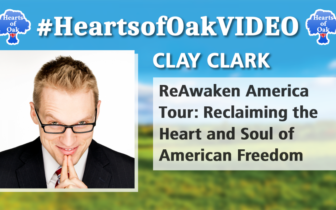 Clay Clark – ReAwaken America Tour: Reclaiming the Heart and Soul of American Freedom
