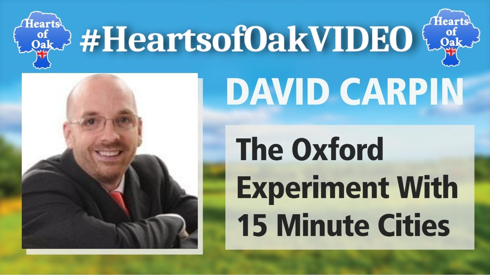 David Carpin - The Oxford Experiment With 15 Minute Cities