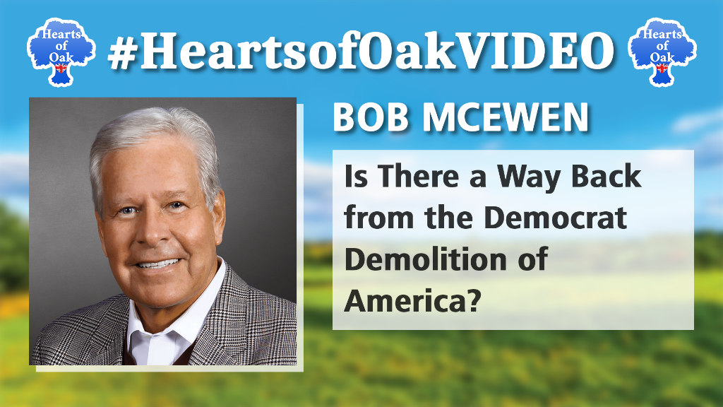 Bob McEwen – Is There a Way Back From the Democrat Demolition of America
