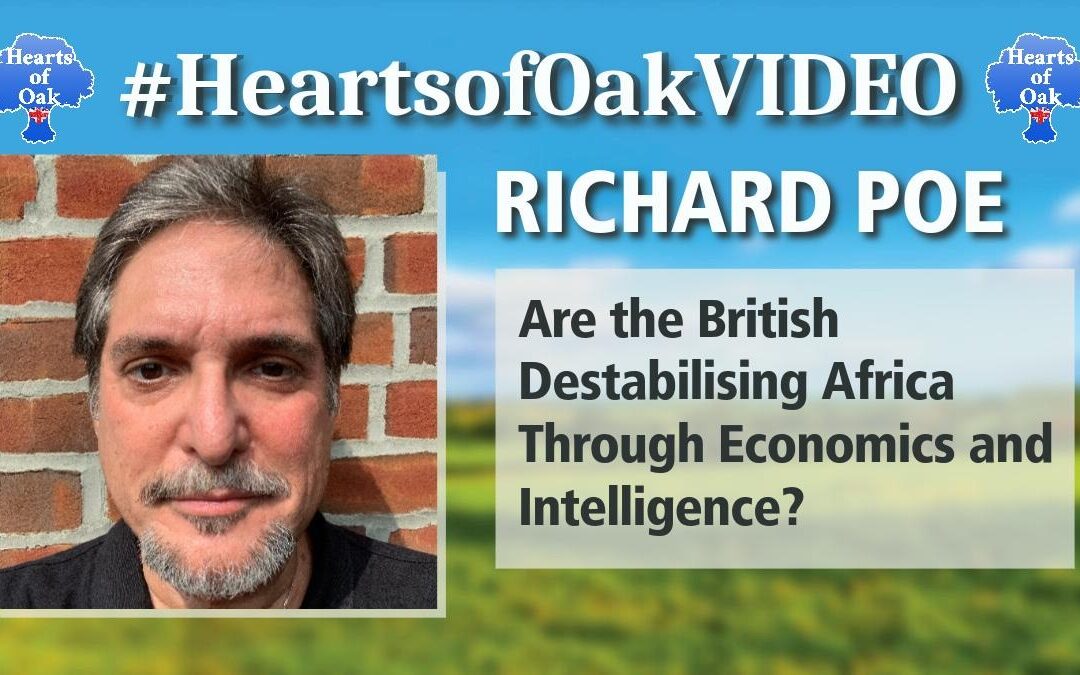 Richard Poe – Are the British Destabilising Africa Through Economics and Intelligence?