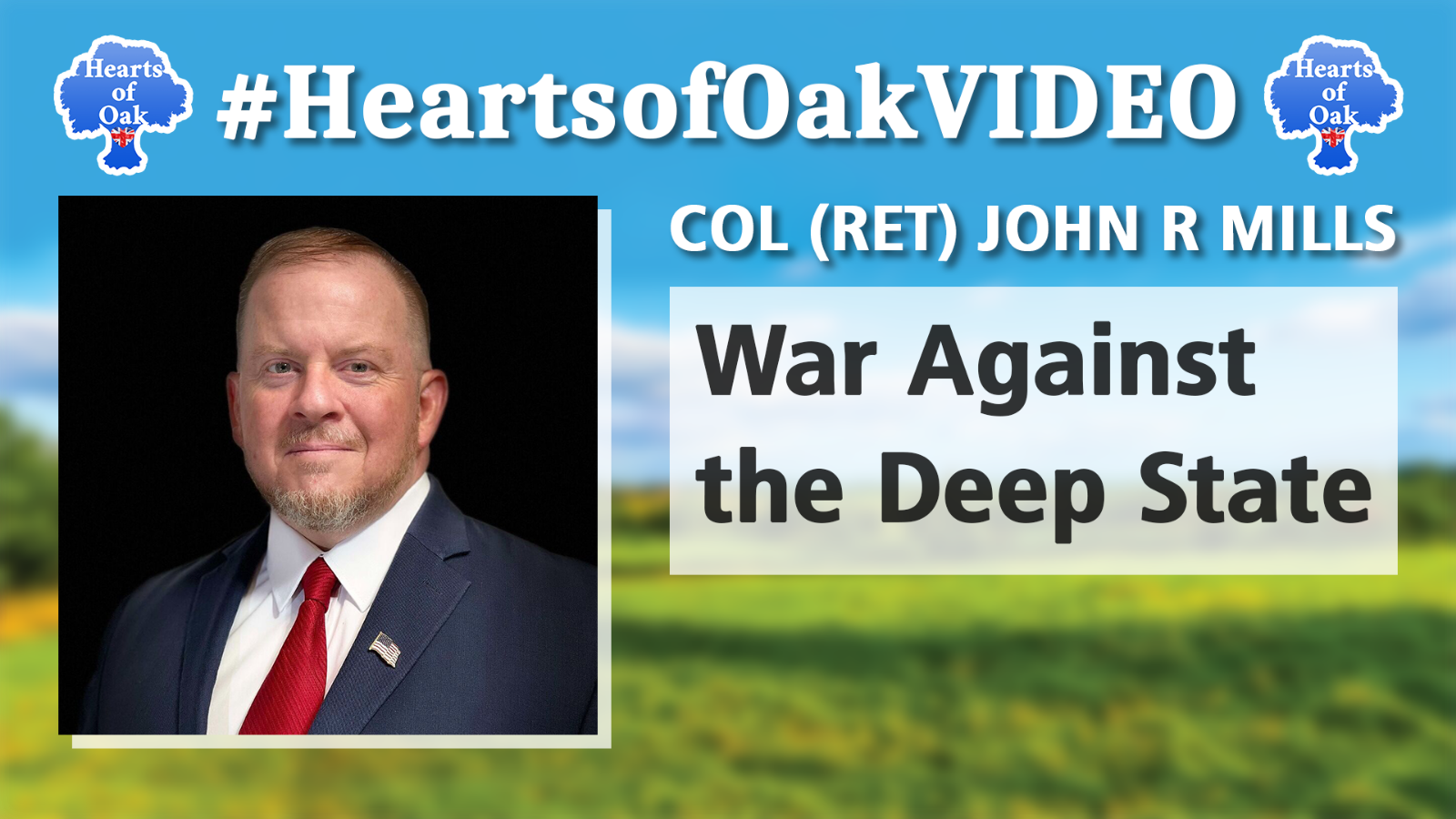 Col (Ret) John R Mills - War Against the Deep State