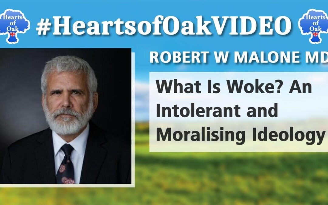 Robert W Malone MD – What is Woke? An Intolerant and Moralising Ideology