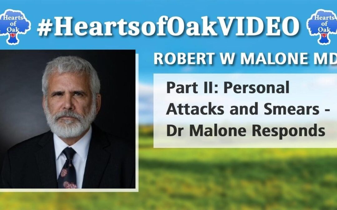 Robert W Malone MD – Part 2: Personal Attacks and Smears: Dr Malone Responds