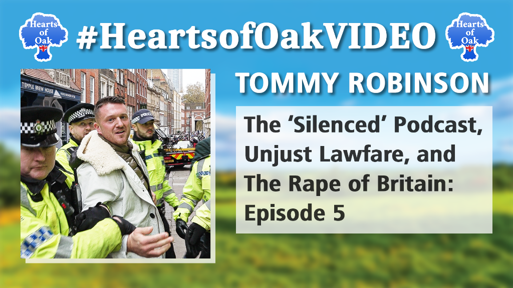Tommy Robinson - The 'Silenced' Podcast, Unjust Lawfare, and The Rape of Britain Ep 5