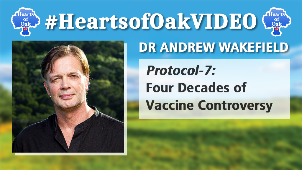 Dr Andy Wakefield – Protocol 7: Four Decades of Vaccine Controversy