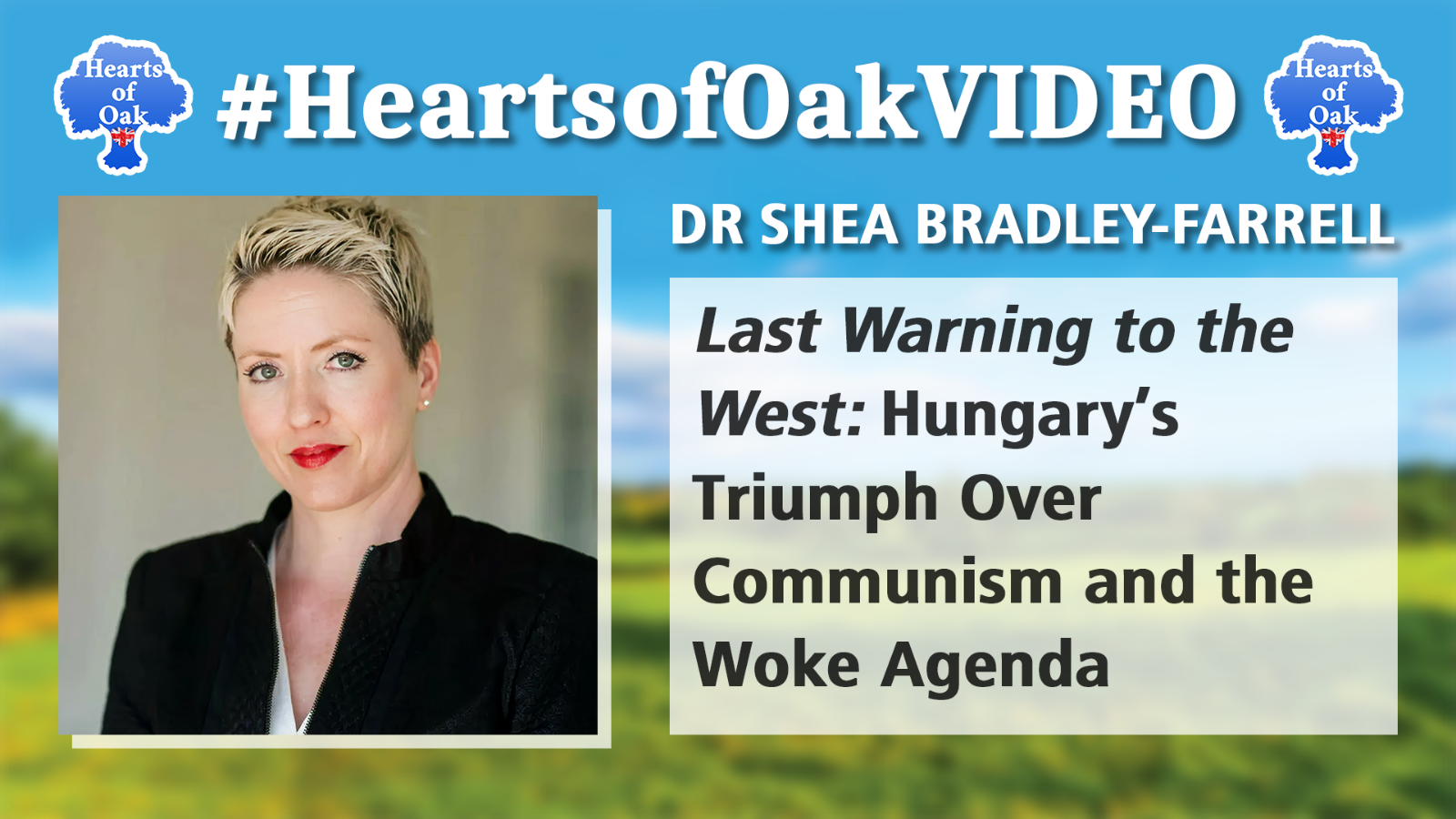Dr Shea Bradley-Farrell - Last Warning to the West: Hungary’s Triumph Over Communism and Woke Agenda